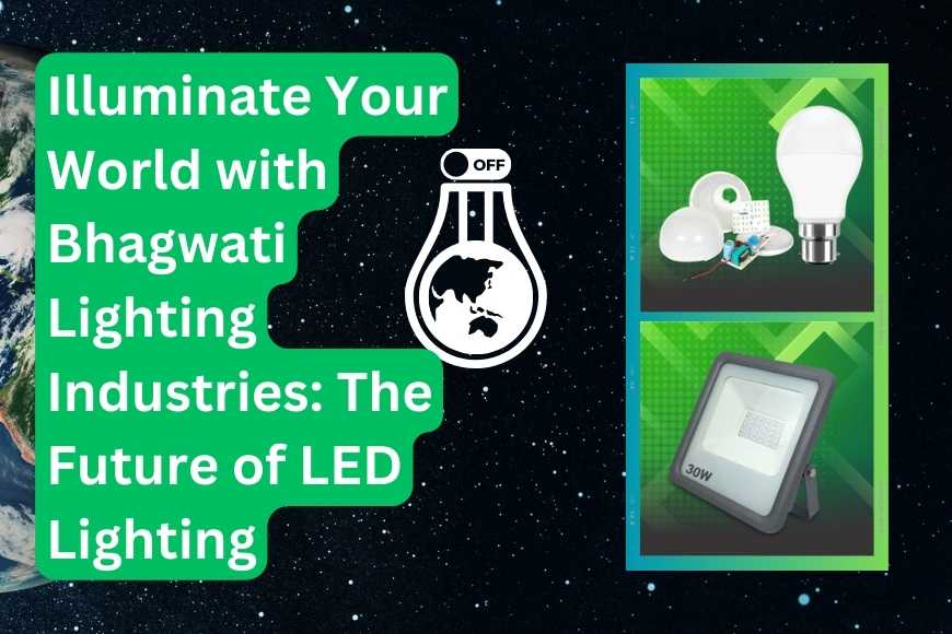 Illuminate_Your_World_with_Bhagwati_Lighting_Industries_The_Future_of_LED_Lighting